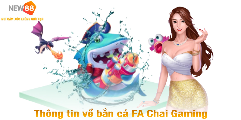Thông tin về bắn cá FA Chai Gaming